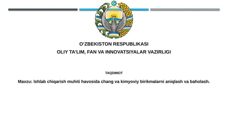 Ishlabchiqarish muhitida chang va kimyoviy birikmalarni aniqlash va baholash 1