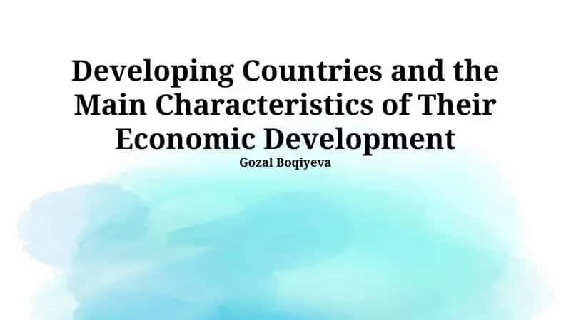 Developing Countries and the Main Characteristics of Their Economic Development 1