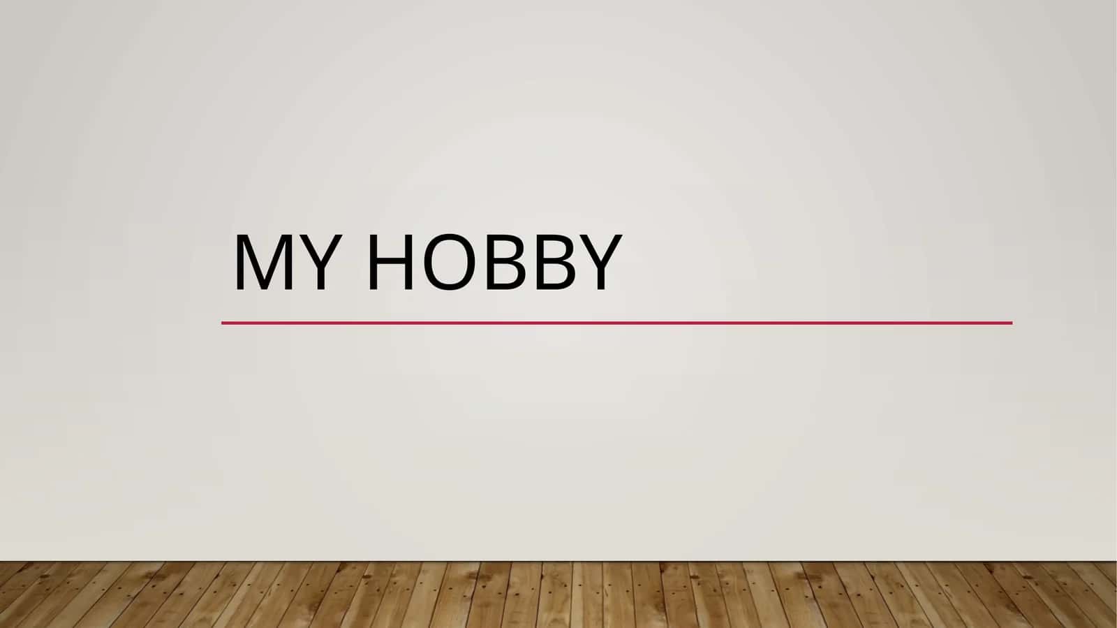 My hobby 1