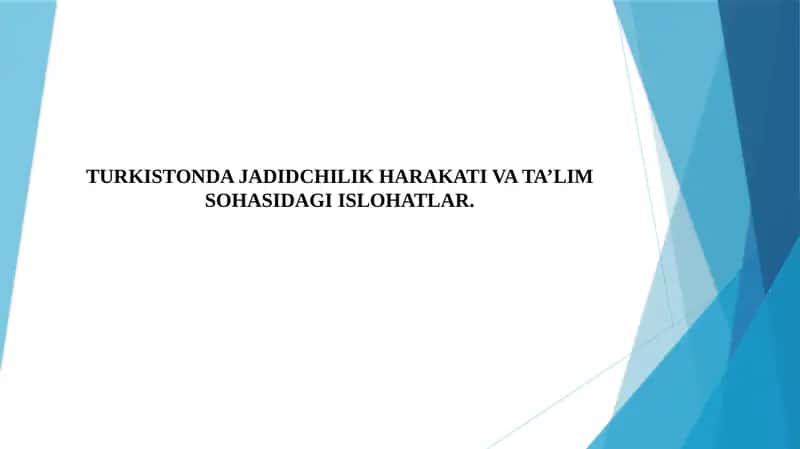 TURKISTONDAJADIDCHILIK HARAKATI VA TA’LIM SOHASIDAGI ISLOHATLAR 1