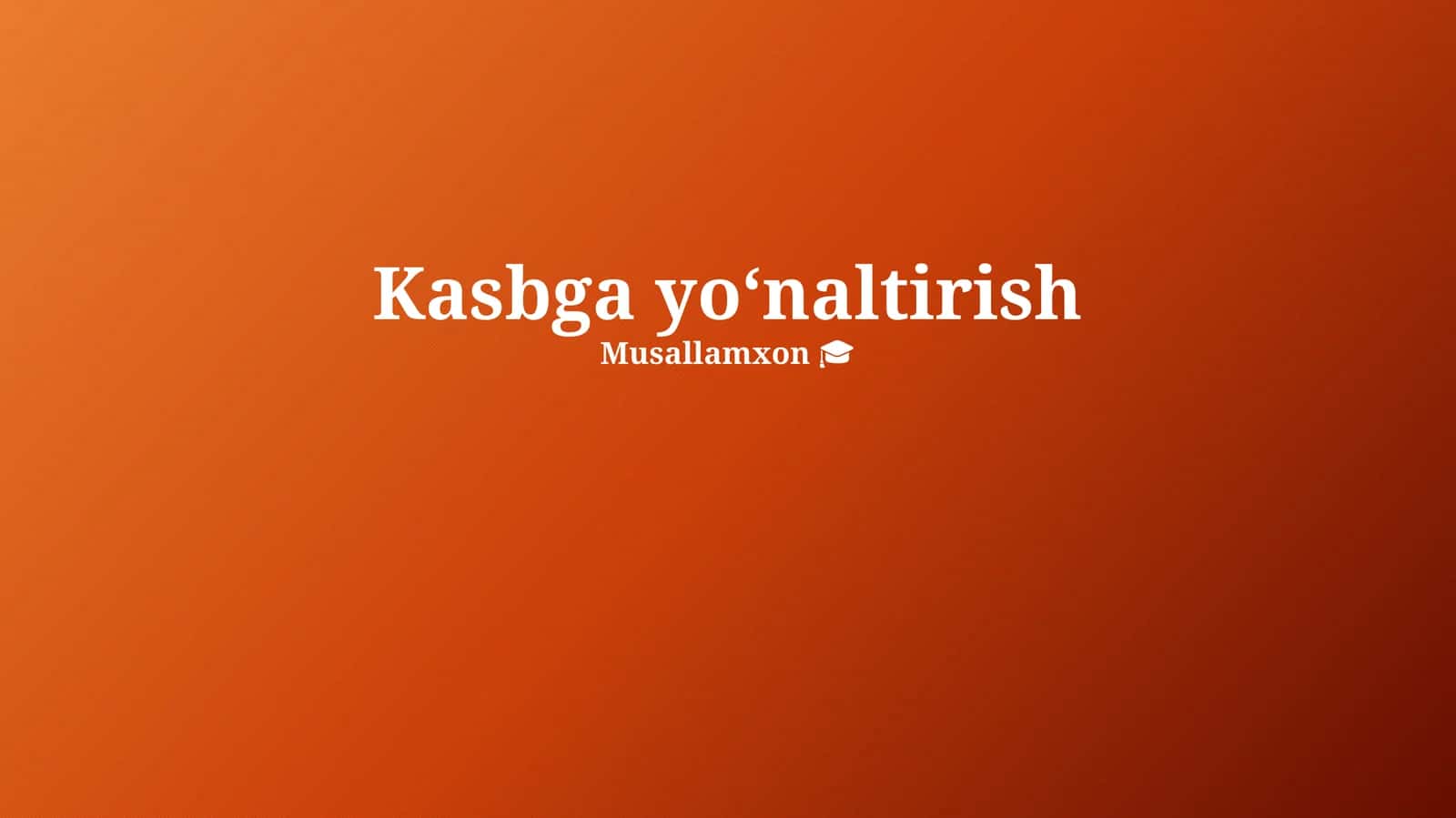 Kasbga yoʻnaltirish 1