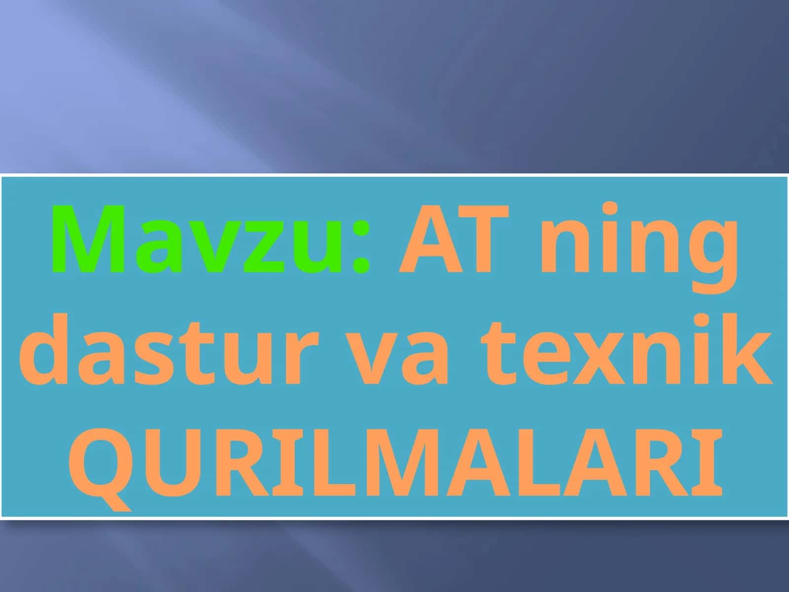 ATning dasturiy va texnik qurilmalari 1