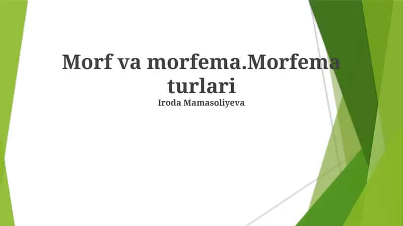 Morf va morfema.Morfema turlari 1
