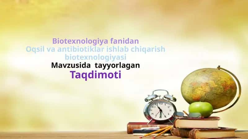 Oqsil va antibiotiklar ishlab chiqarish biotexnologiyasi 1