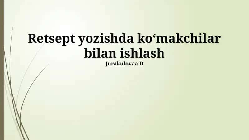 Retsept yozishda koʻmakchilar bilan ishlash 1