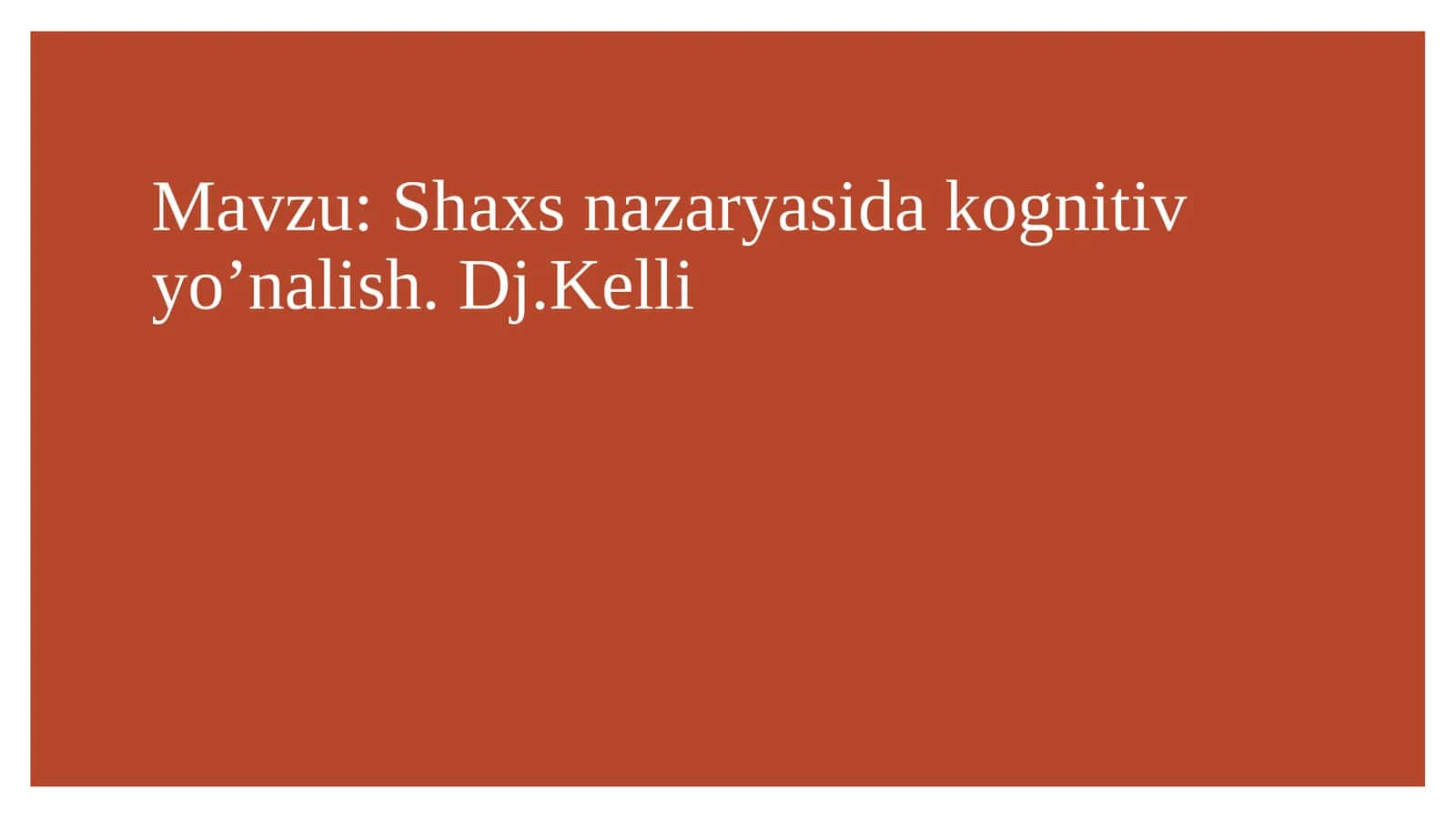 Shaxs nazaryasida kognitiv yo’nalish. Dj.Kelli 1