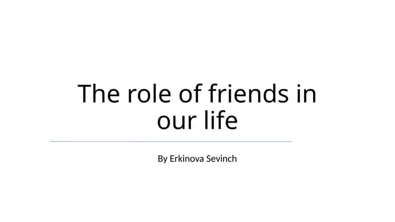 The role of friends in our life 1