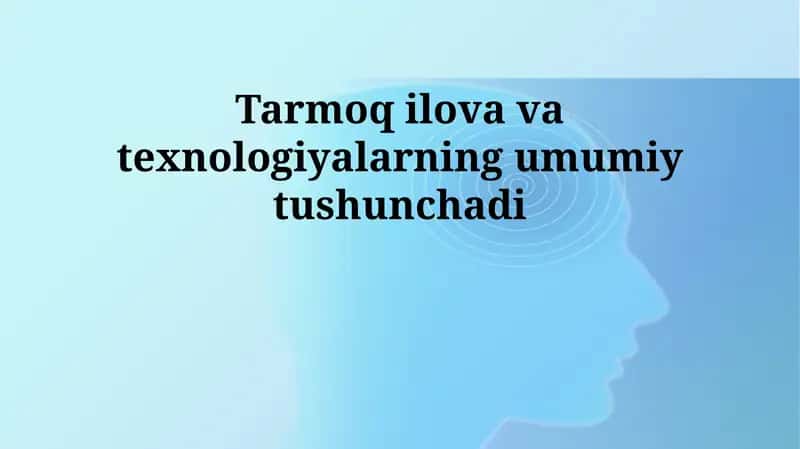 Tarmoq ilova va texnologiyalarning umumiy tushunchasi 1