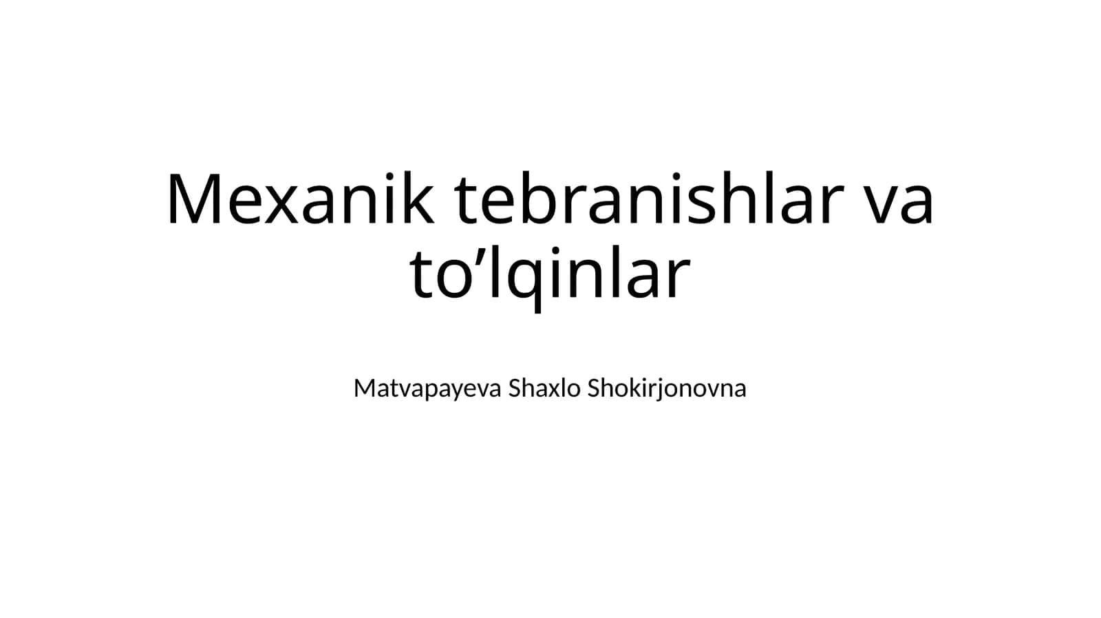 Mexanik tebranishlar va to’lqinlar 1