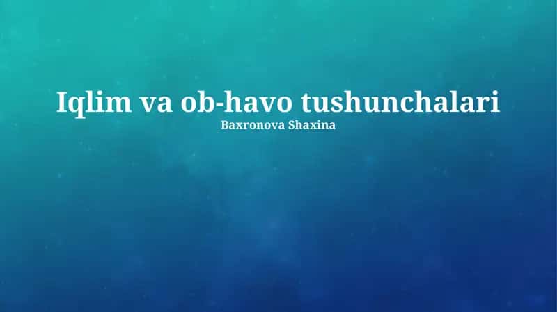Iqlim va ob-havo tushunchalari 1