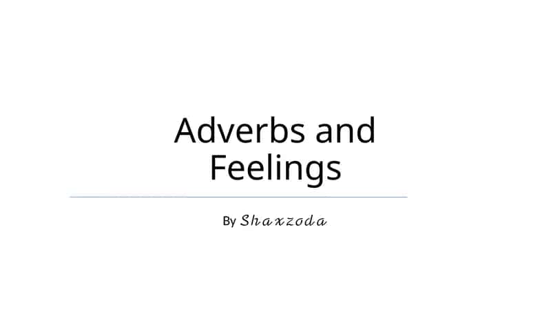 Adverbs and Feelings 1