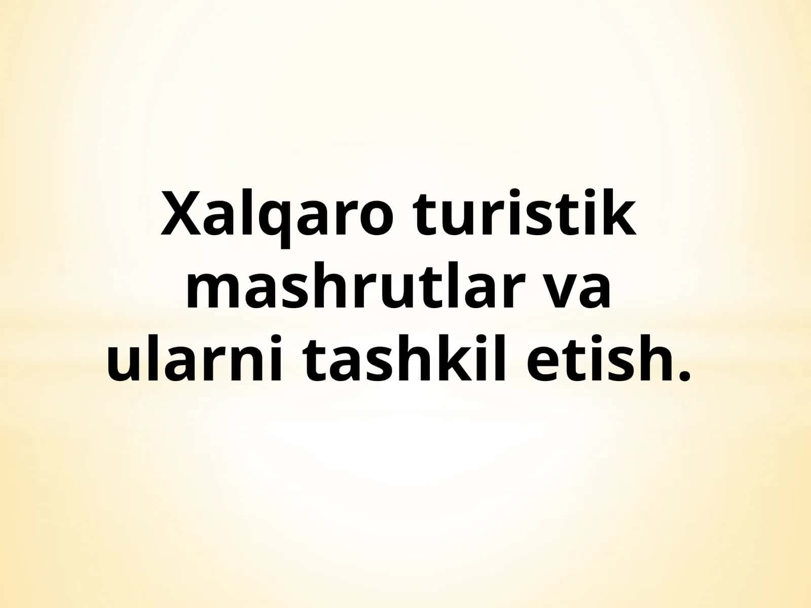 Turizmning paydo bo'lishi va rivojlanishi tarixi 1