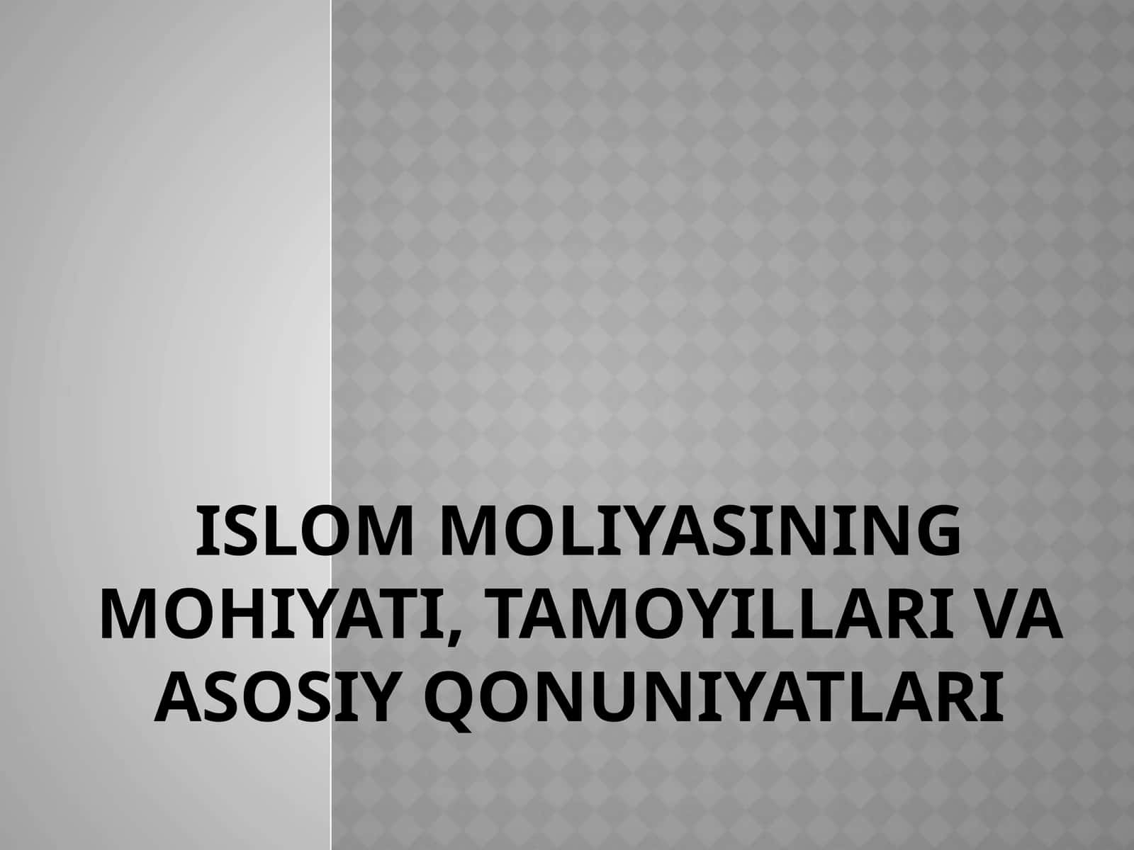 Islom moliyasining mohiyati, tamoyillari va asosiy qonuniyatlari 1