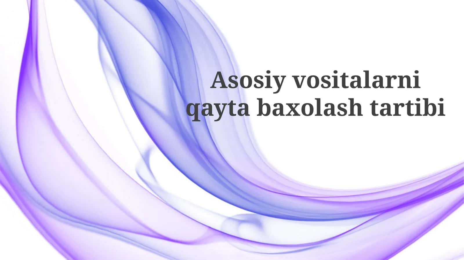 Asosiy vositalarni qayta baholash tartibi 1