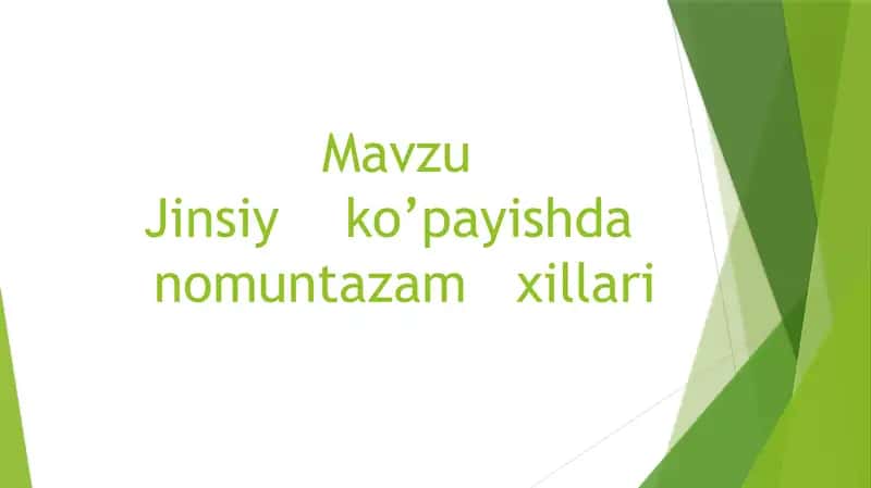 Jinsiy ko’payishda nomuntazam xillari 1