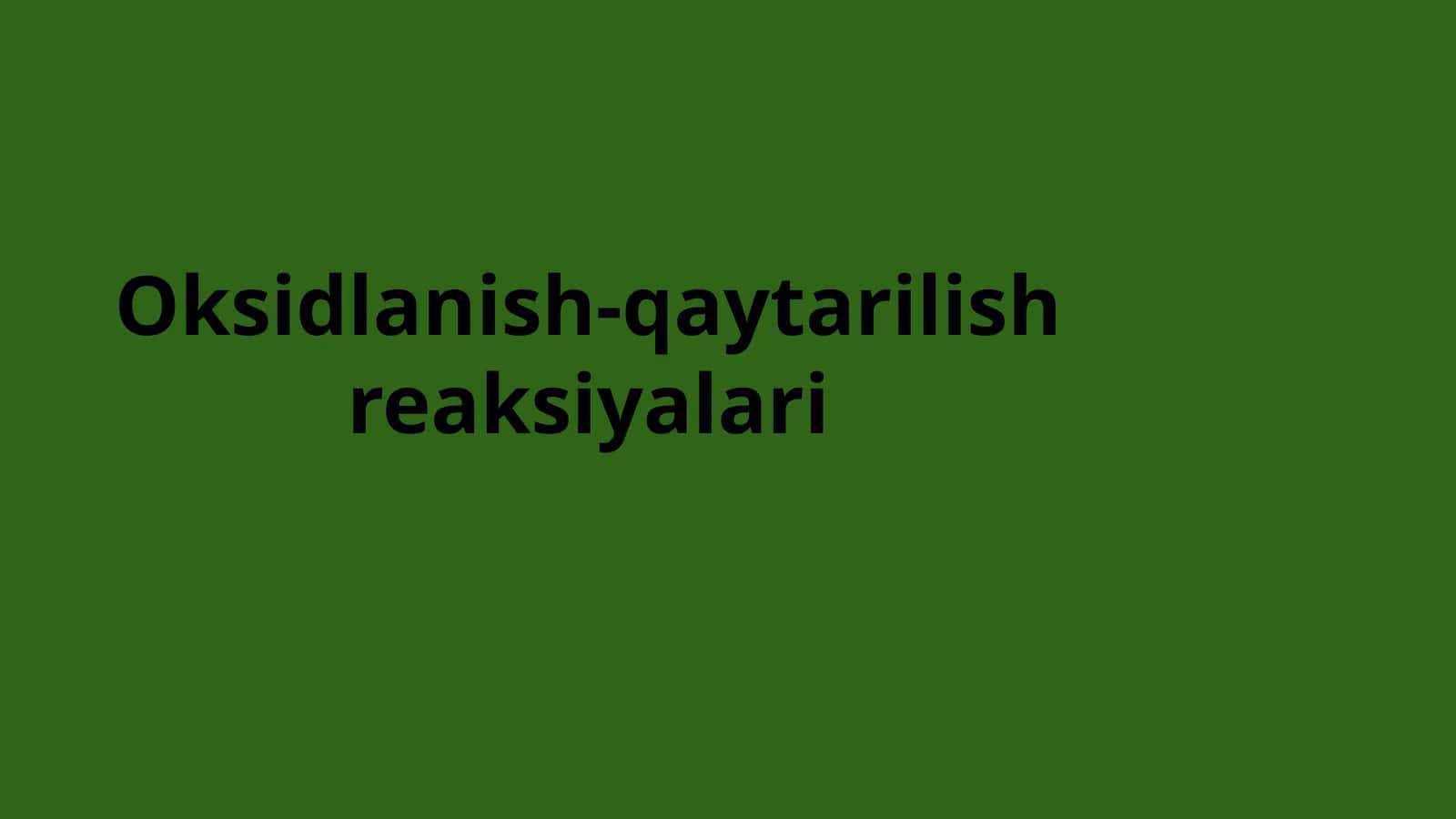 Oksidlanish-qaytarilish reaksiyalari 1