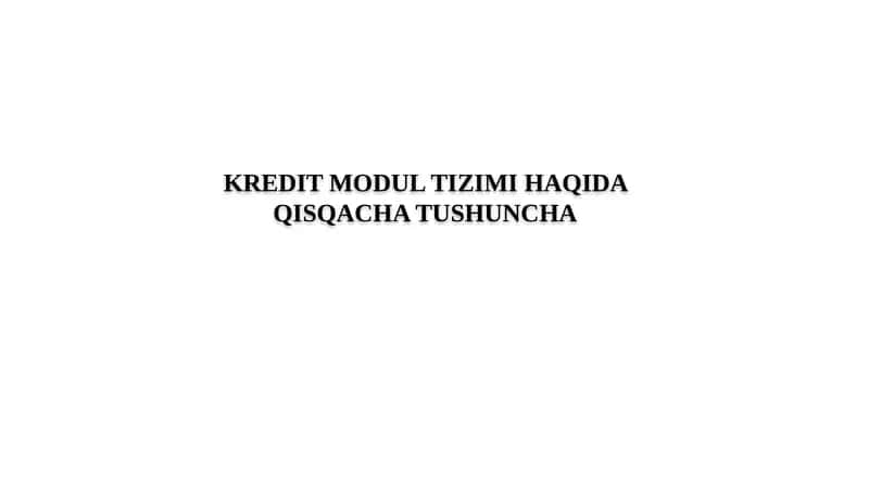 KREDIT MODUL TIZIMI HAQIDA QISQACHA TUSHUNCHA 1