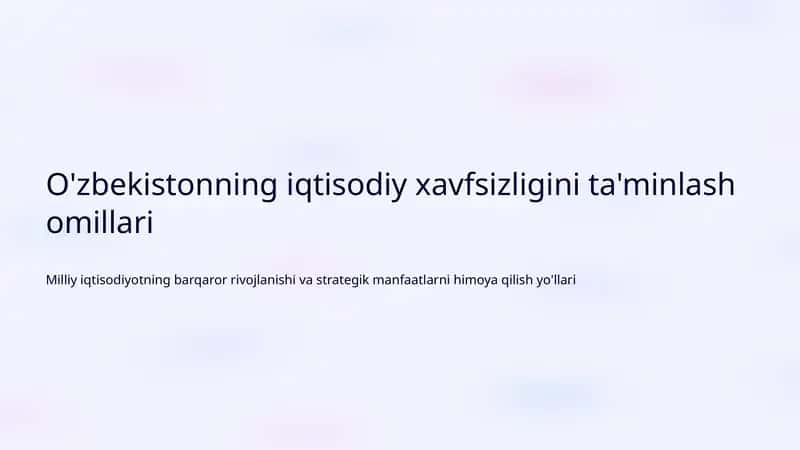 O'zbekistonning iqtisodiy xavfsizligini ta'minlash omillari 1