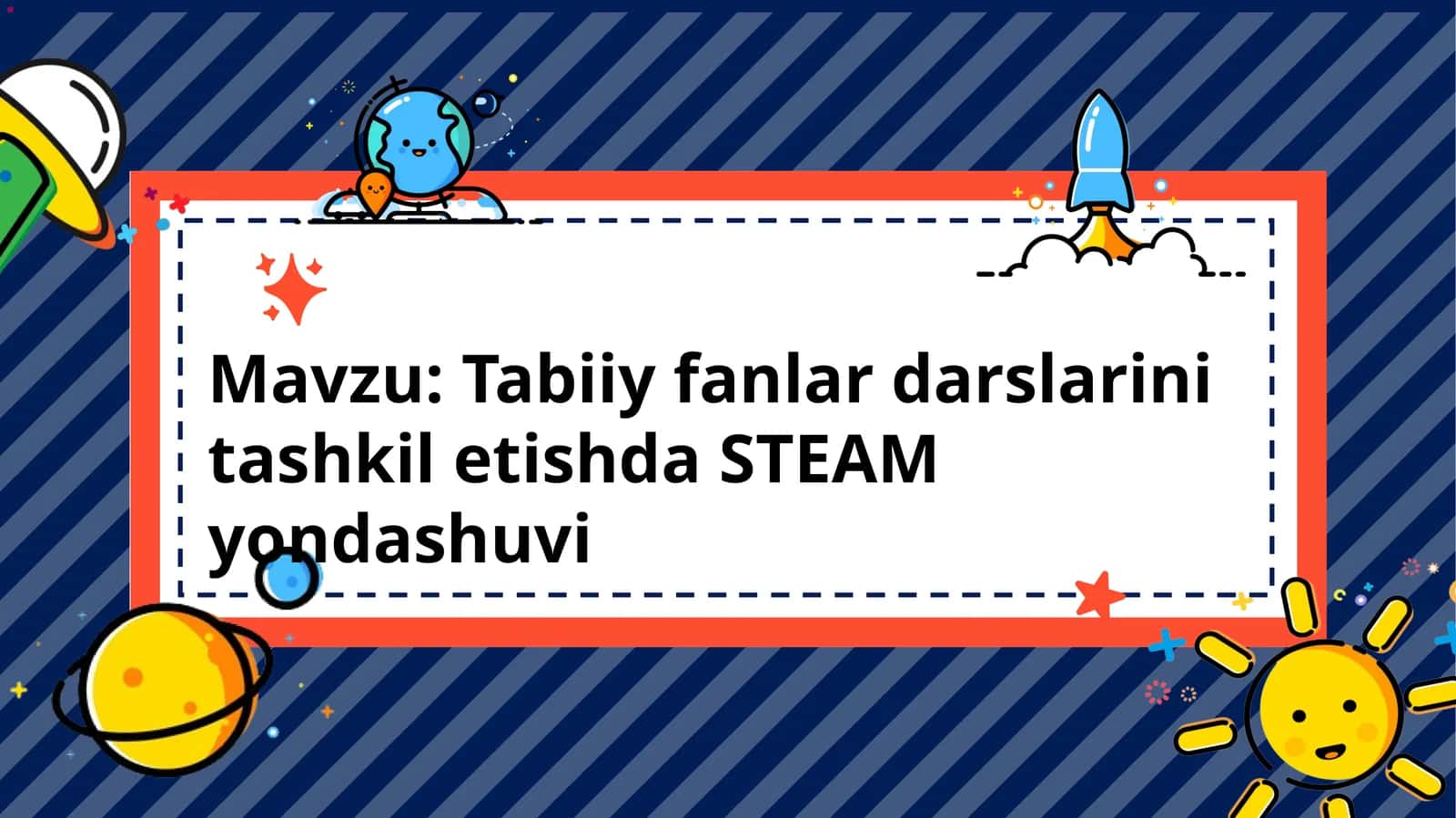 Tabiiy fanlardarslarinitashkiletishdaSTEAMyondashuvi 1
