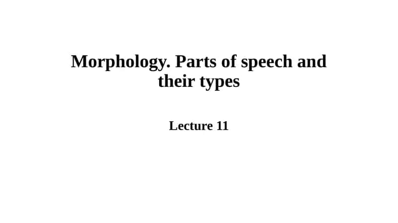 Morphology. Parts of speech and their types 1