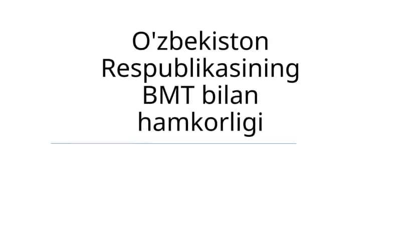 O'zbekiston Respublikasining BMT bilan hamkorligi 1