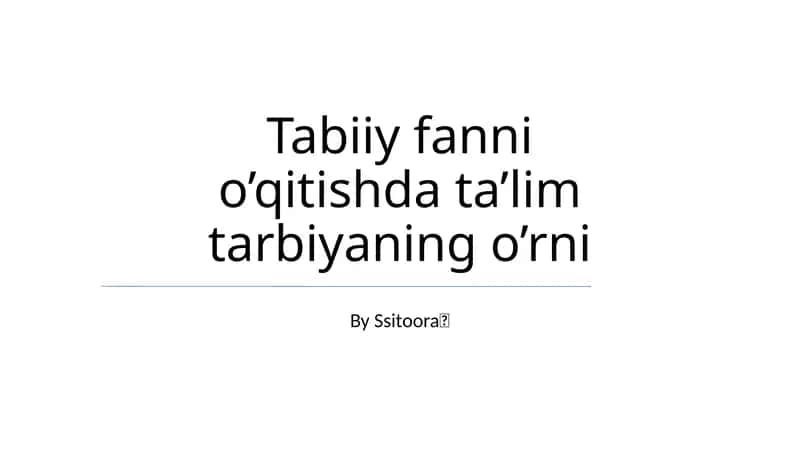 Tabiiy fanni o’qitishda ta’lim tarbiyaning o’rni 1