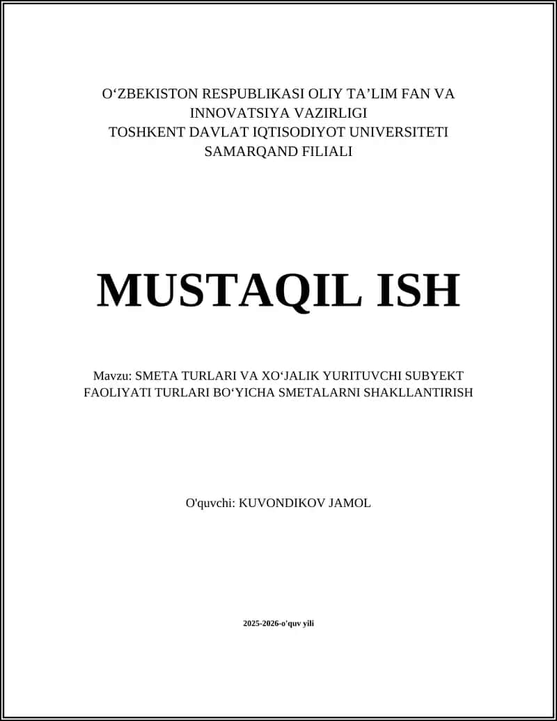 SMETA TURLARI VA XO‘JALIK YURITUVCHI SUBYEKT FAOLIYATI TURLARI BO‘YICHA SMETALARNI SHAKLLANTIRISH 1