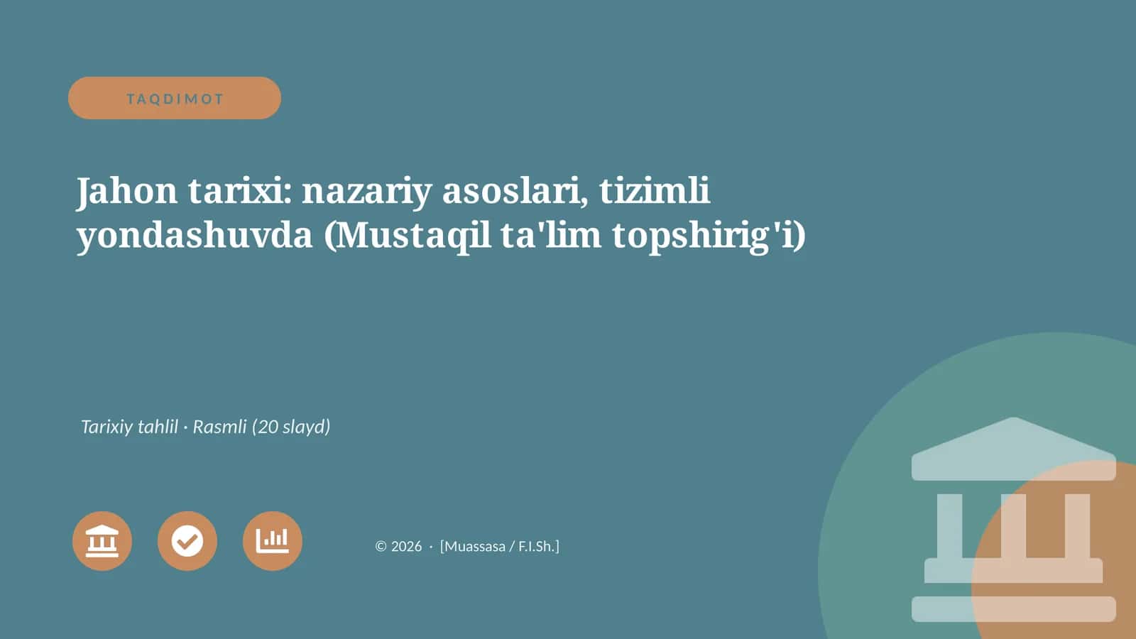 Jahon tarixi: nazariy asoslari, tizimli yondashuvda (Mustaqil ta'lim topshirig'i) 1