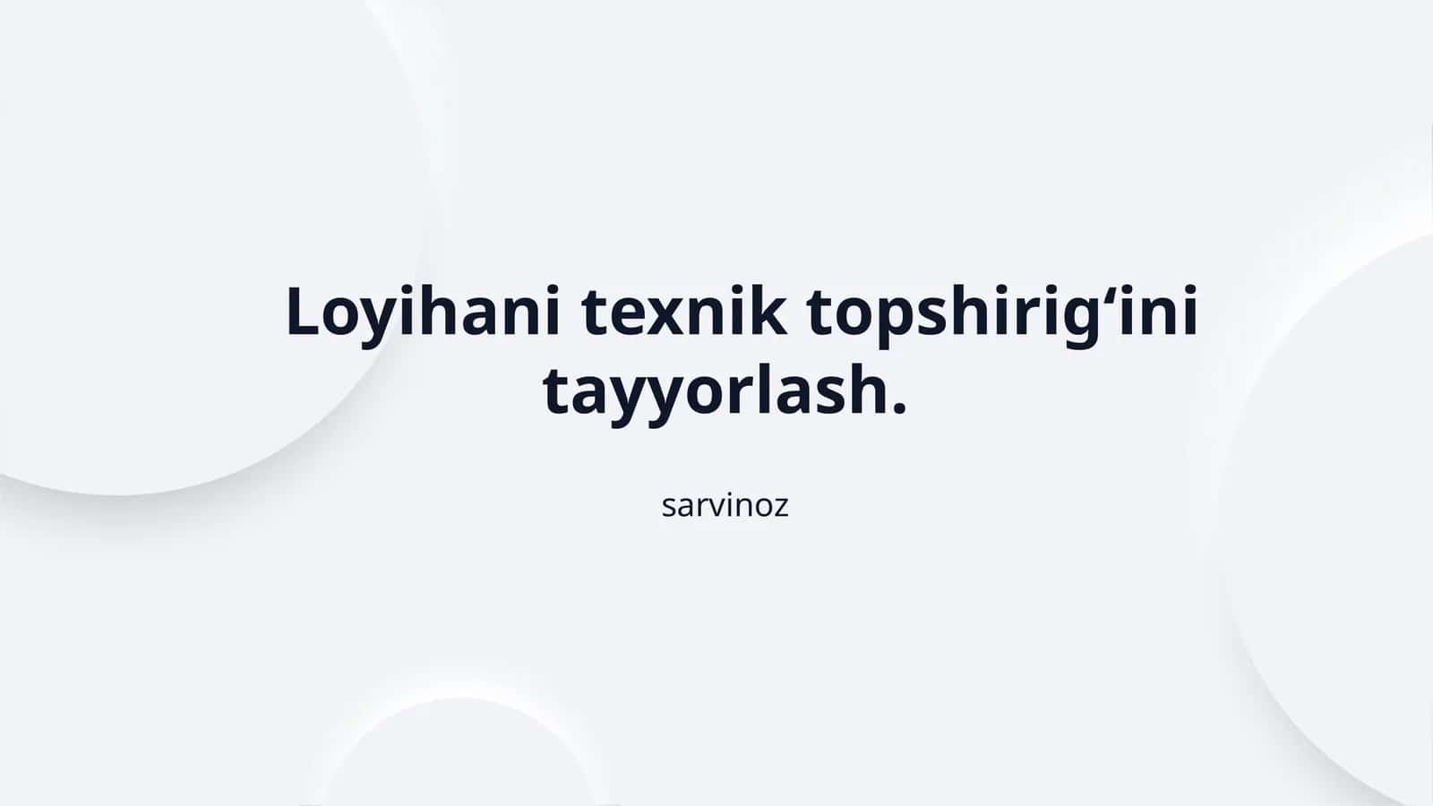 Loyihani texnik topshirig‘ini tayyorlash. 1