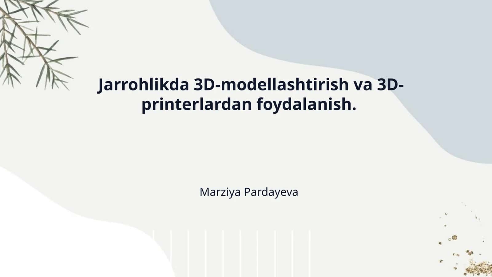 Jarrohlikda 3D-modellashtirish va 3D-printerlardan foydalanish. 1