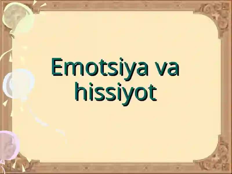 Emotsiyalar va Hissiyot