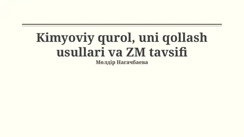 Kimyoviy qurol, uni qollash usullari va ZM tavsifi 1
