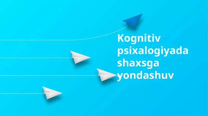 Kognitiv psixalogiyada shaxsga yondashuv 1