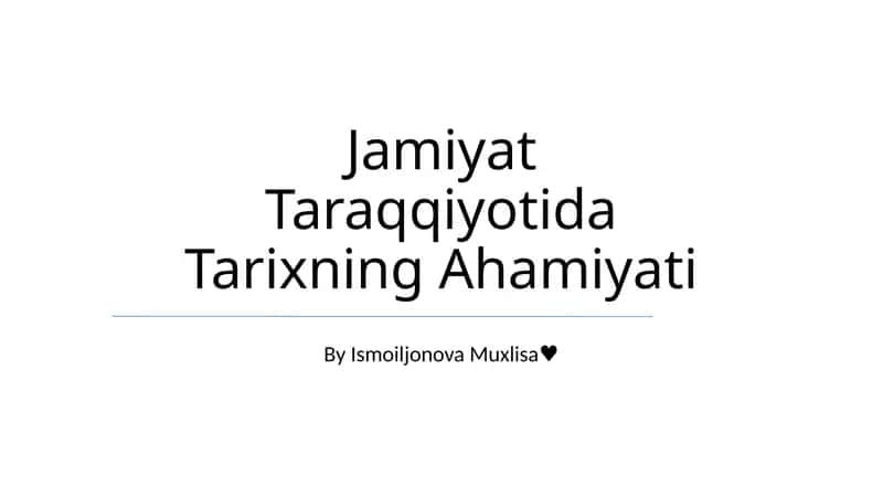 Jamiyat Taraqqiyotida Tarixning Ahamiyati 1