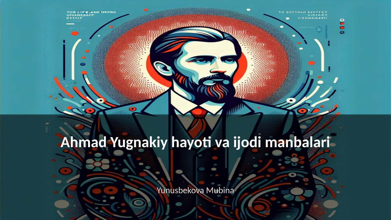 Ahmad Yugnakiy hayoti va ijodi manbalari 1