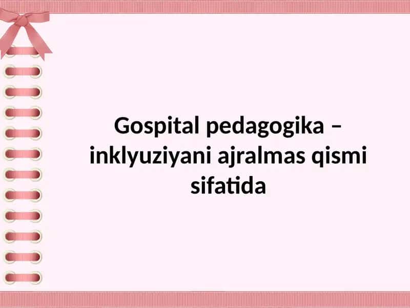 Gospital pedagogika – inklyuziyani ajralmas qismi sifatida 1