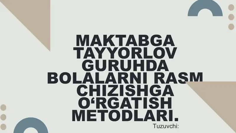 MAKTABGA TAYYORLOV GURUHDA BOLALARNI RASM CHIZISHGA O‘RGATISH METODLARI 1