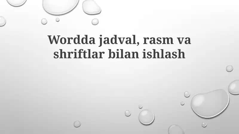 Jadvallar, Rasmlar va Shriftlar bilan Ishlash Asoslari 1