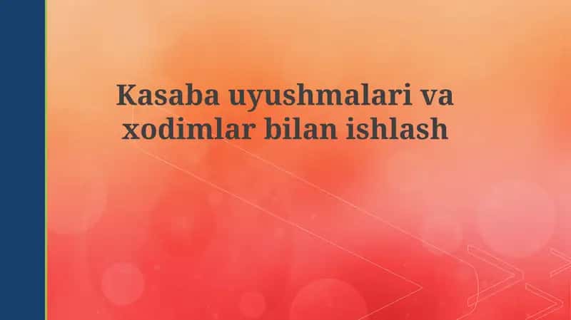 Kasaba uyushmalari va xodimlar bilan ishlash 1