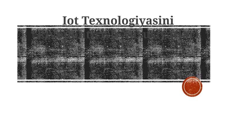 IoT Texnologiyasini Rivojlantirish Xususiyatlari 1