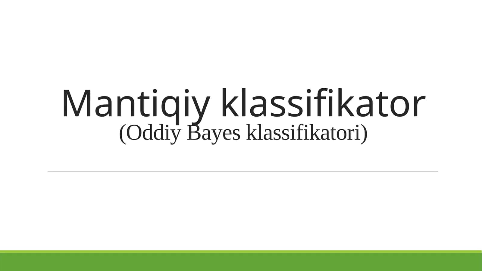 Mantiqiy klassifikator(Oddiy Bayes klassifikatori) 1