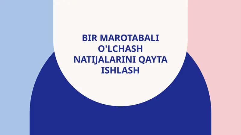 Bir marotabali o'lchash natijalarini qayta ishlash 1