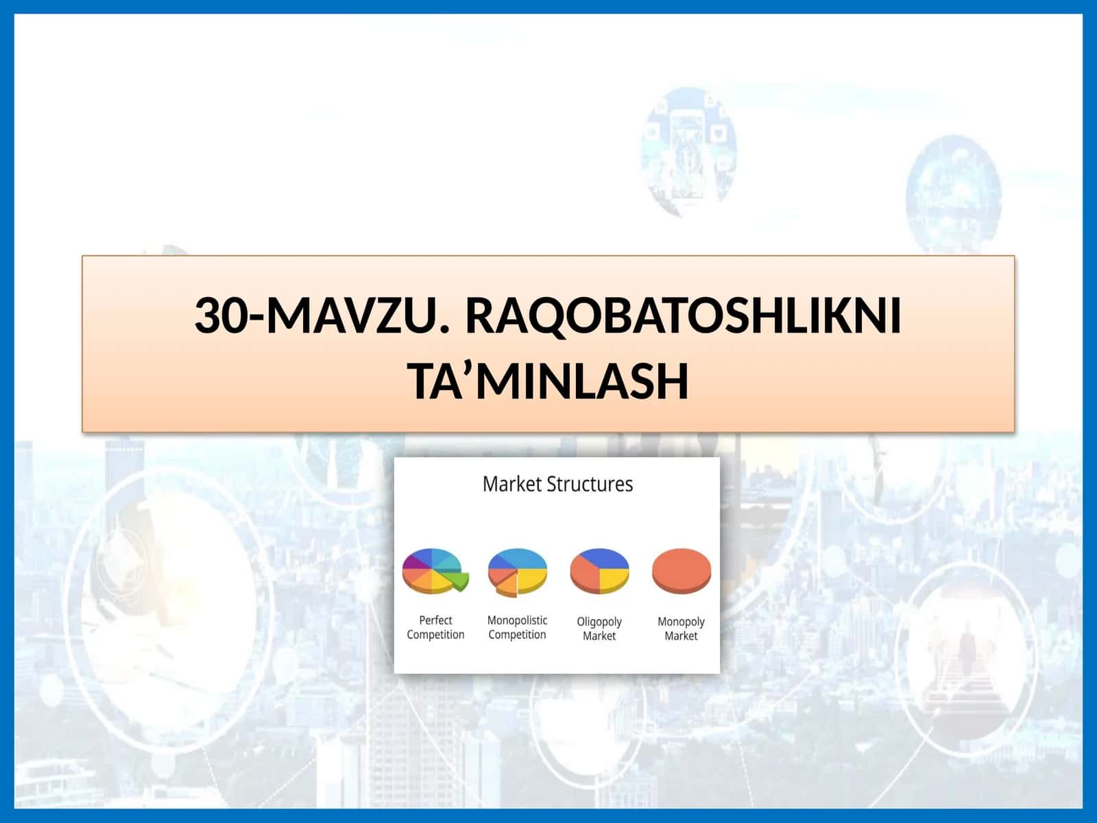 MAVZU. RAQOBATOSHLIKNI TA’MINLASH 1