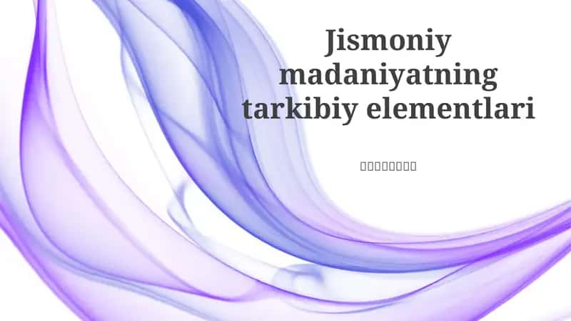 Jismoniy madaniyatning tarkibiy elementlari 1