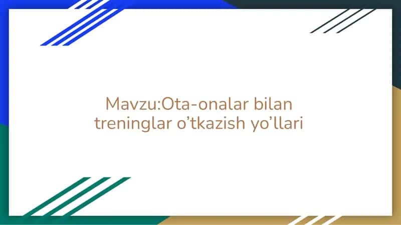 Ota-onalar bilan treninglar o'tkazish yo'llari 1