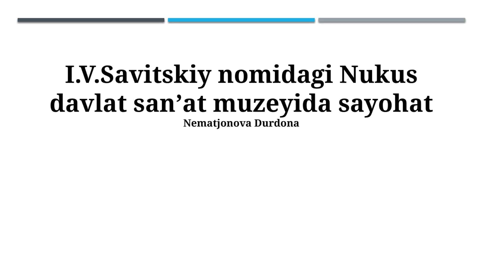 Nukus davlat san'at muzeyi sayohati 1