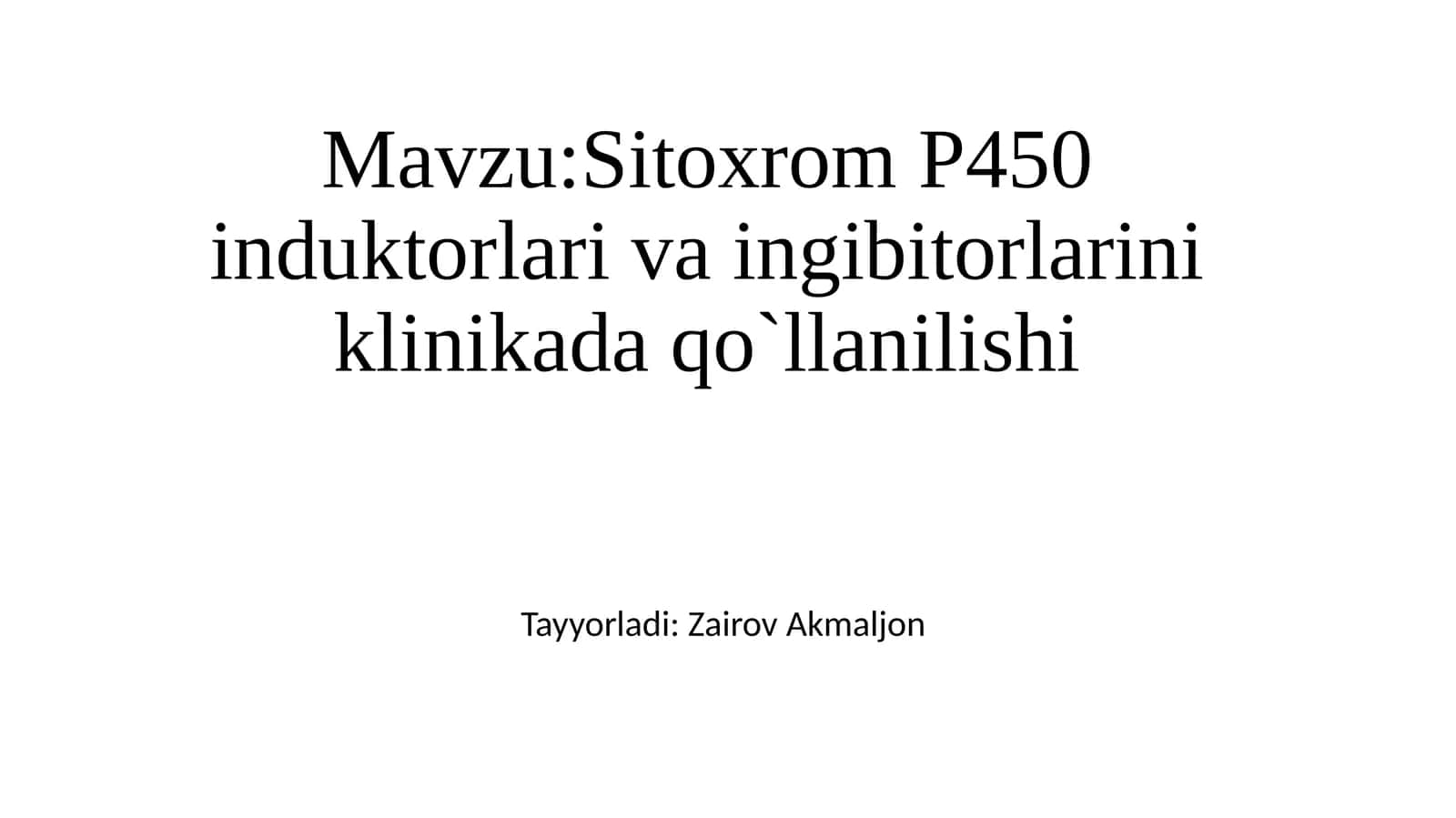Sitoxrom P450 induktorlari va ingibitorlarini klinikada qo'llanilishi 1