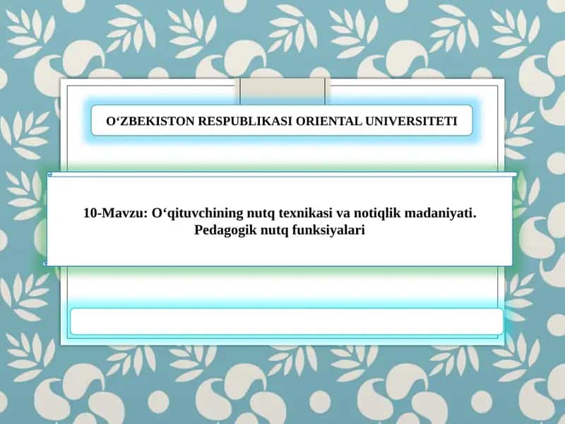 O‘qituvchining nutq texnikasi va notiqlik madaniyati 1