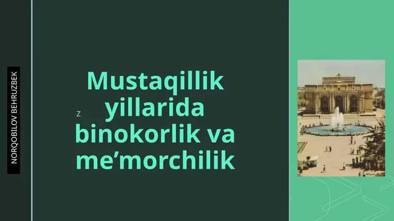 Mustaqillik yillarida binokorlik va me’morchilik 1