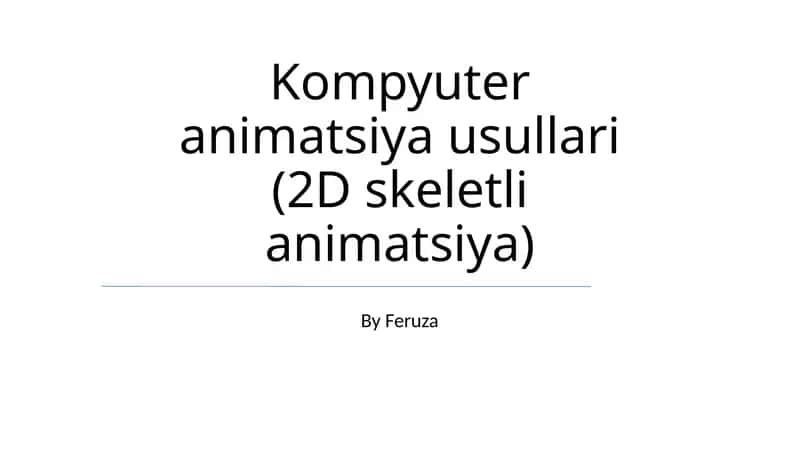 Kompyuter animatsiya usullari (2D skeletli animatsiya) 1